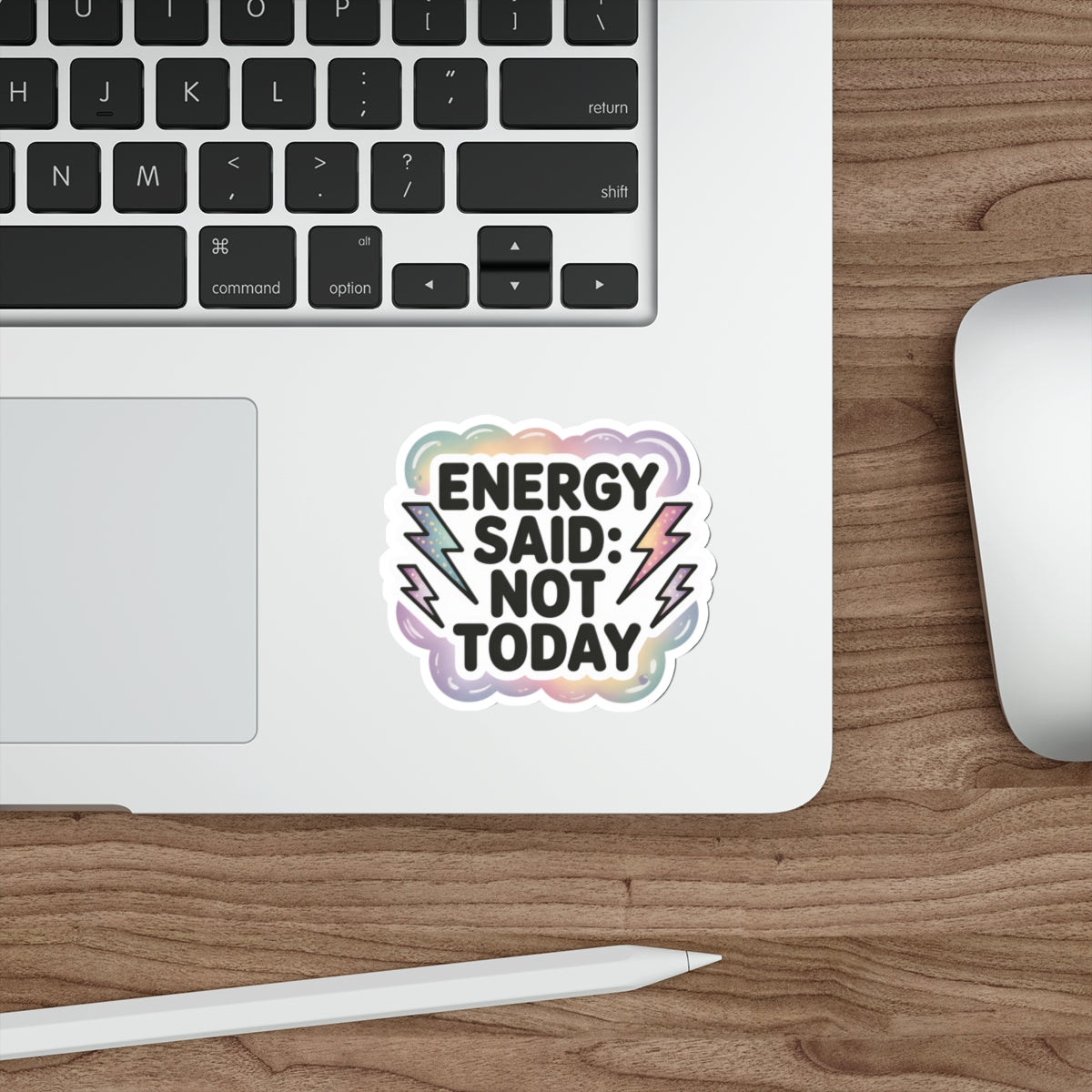 Vibrant Die-Cut Stickers - "Energy Said: Not Today"