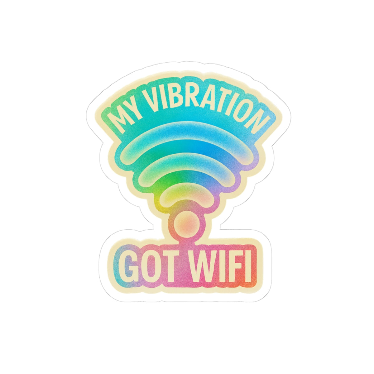 My Vibration Got WiFi Kiss-Cut Stickers - Colorful Decals for Laptops and Water Bottles
