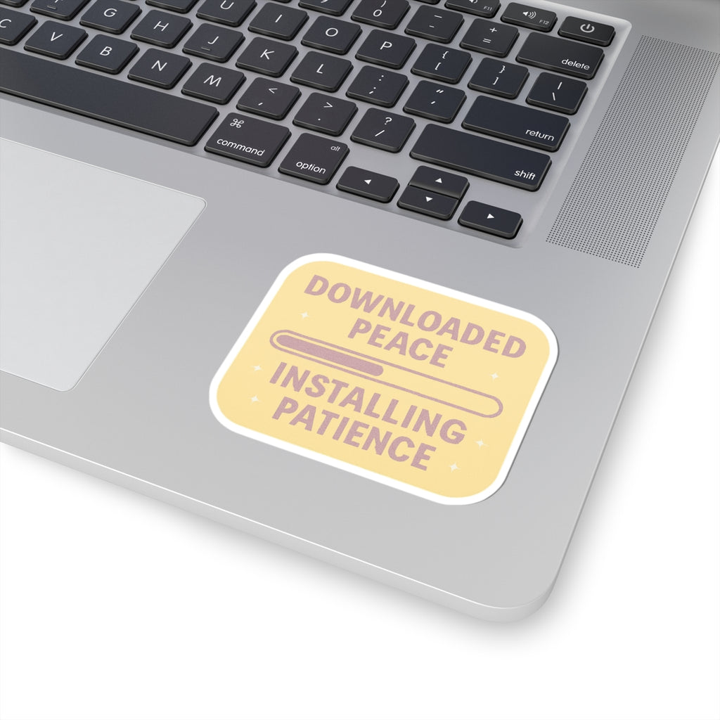 Inspirational Kiss-Cut Stickers - 'Downloaded Peace, Installing Patience'