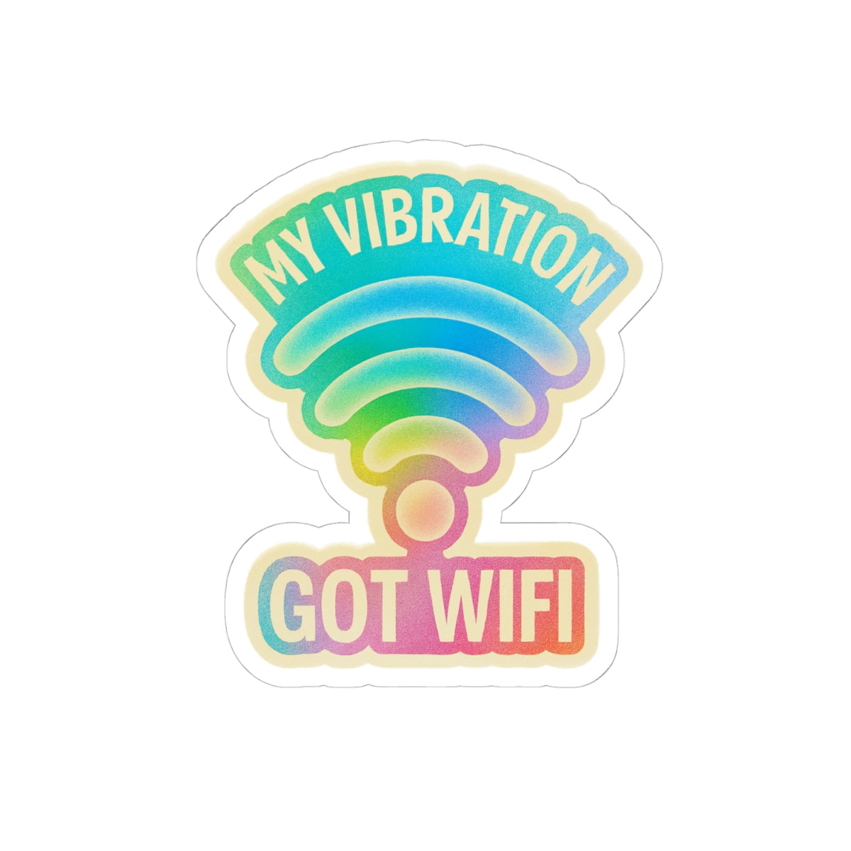 My Vibration Got WiFi Kiss-Cut Stickers - Colorful Decals for Laptops and Water Bottles