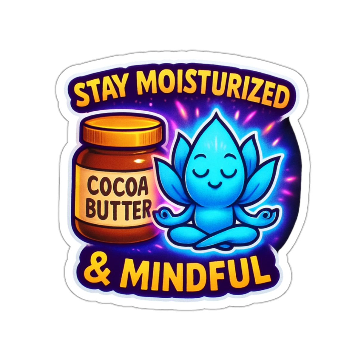 Mindful Cocoa Butter Die-Cut Stickers | Stay Moisturized & Mindful Decor