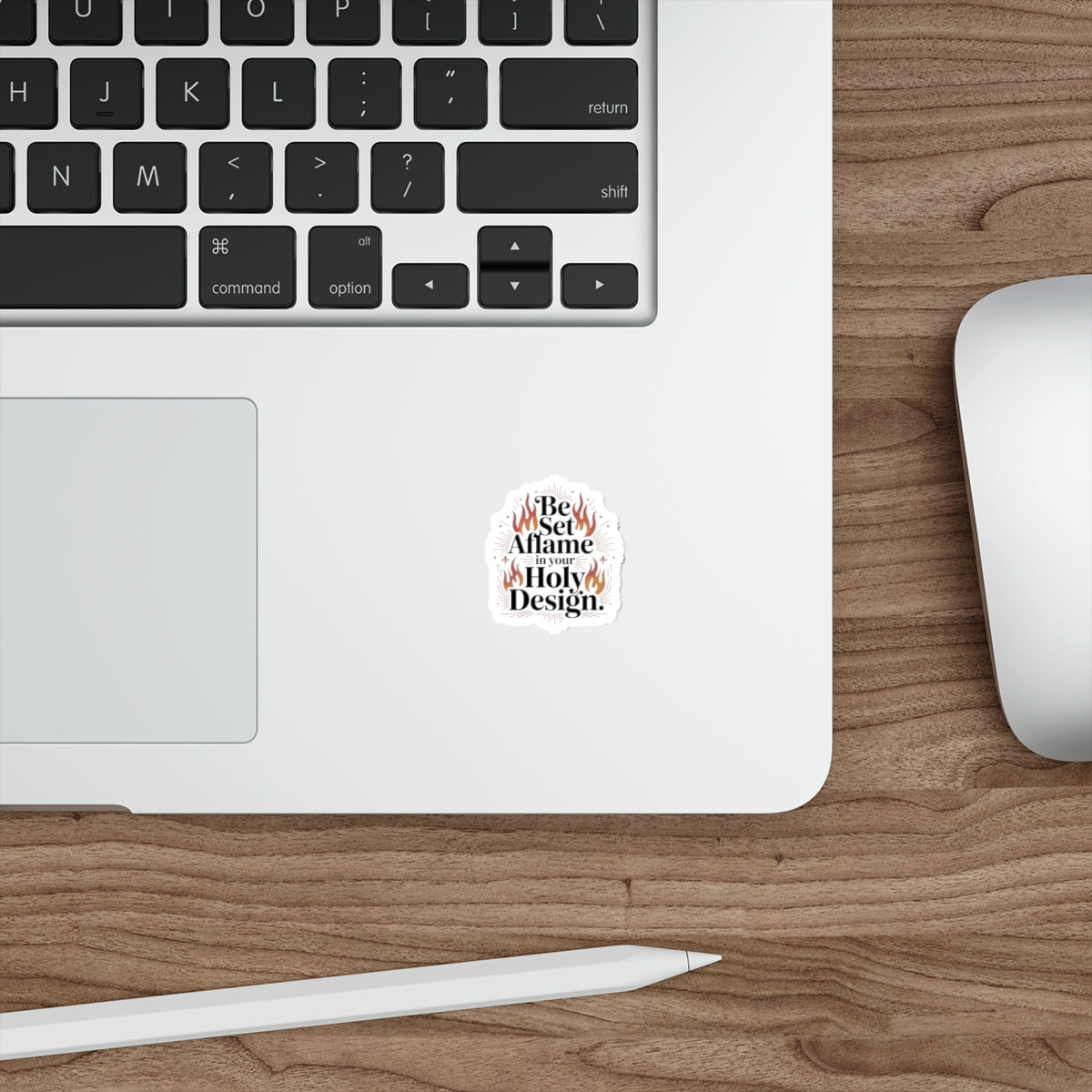 Inspirational Die-Cut Stickers - 'Be Set Aflame in your Holy Design'