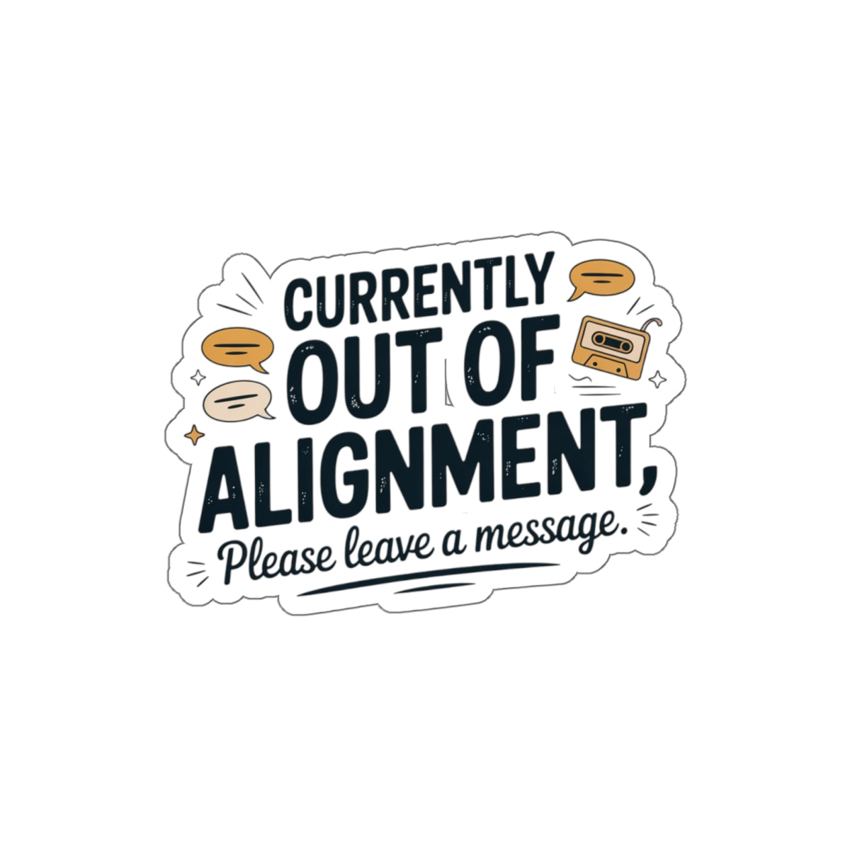 Funny Die-Cut Stickers: Currently Out of Alignment - Perfect for Laptops and Notebooks