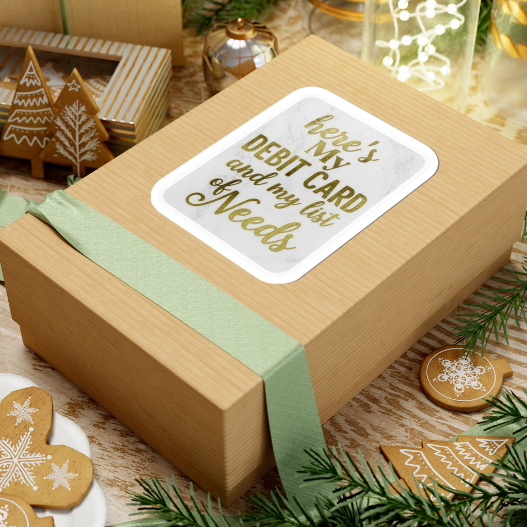 Custom Kiss-Cut Stickers - "Here's My Debit Card and My List of Needs"