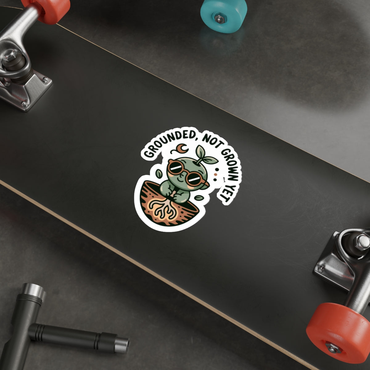 Grounded Plant Die-Cut Stickers - Perfect for Garden Lovers and Plant Enthusiasts - "Grounded, Not Grown Yet"