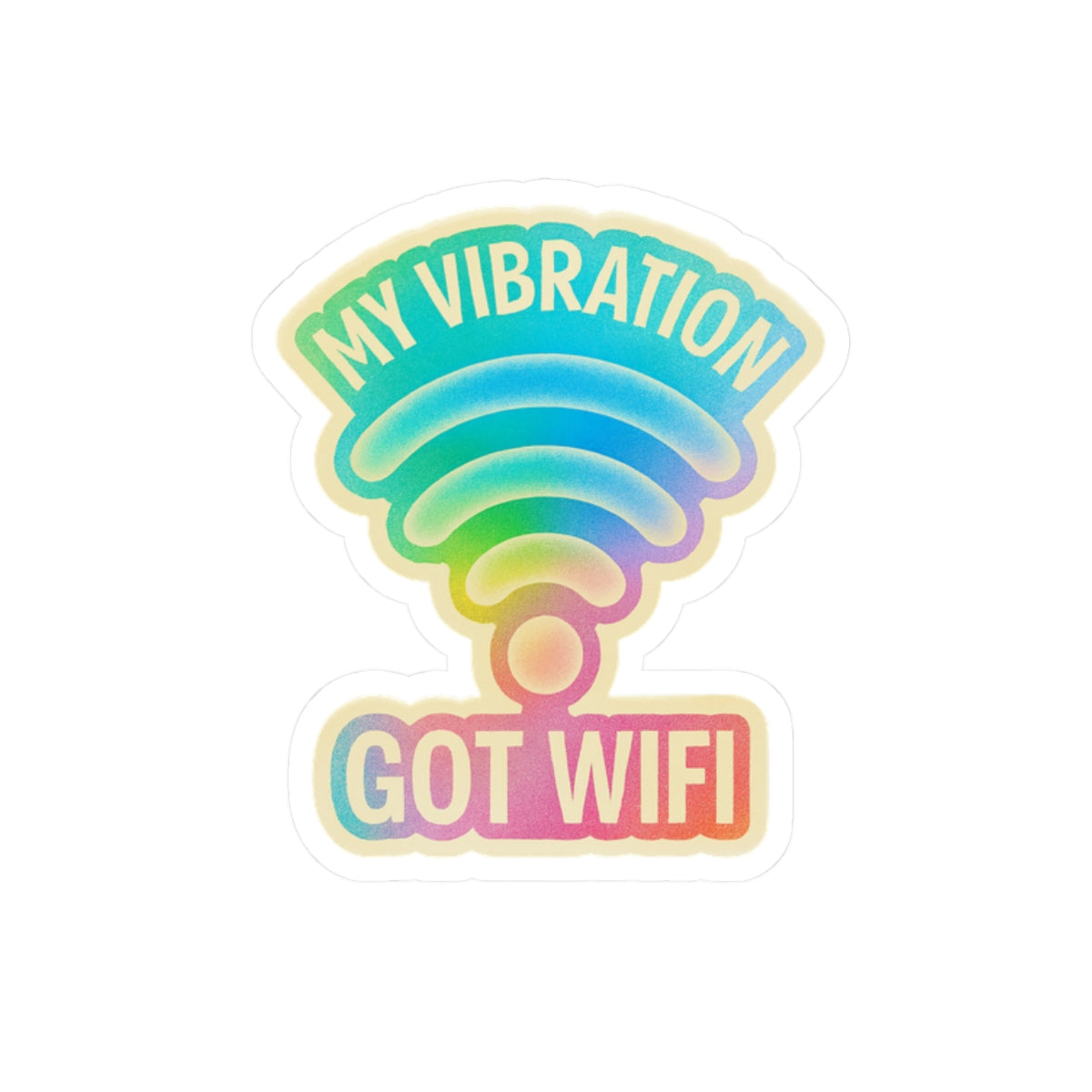 My Vibration Got WiFi Kiss-Cut Stickers - Colorful Decals for Laptops and Water Bottles